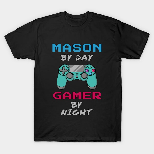 Mason By Day Gamer By Night T-Shirt by jeric020290